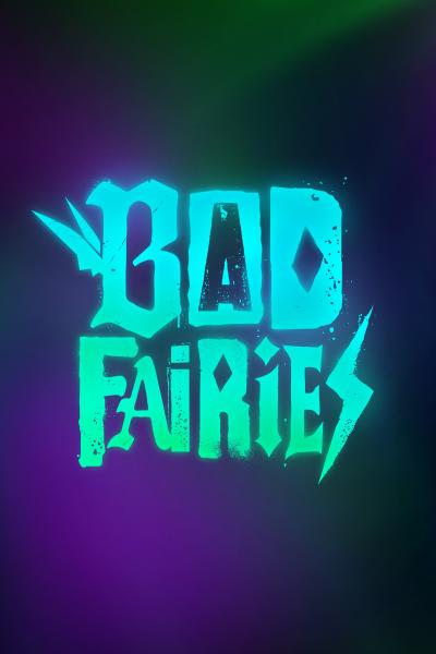 BAD FAIRIES