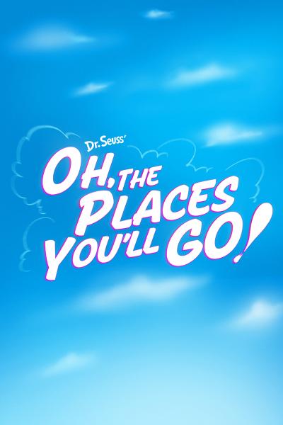 OH, THE PLACES YOU'LL GO!